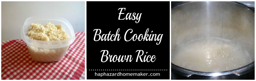 Easy Batch Cooking Brown Rice – Haphazard Homemaker