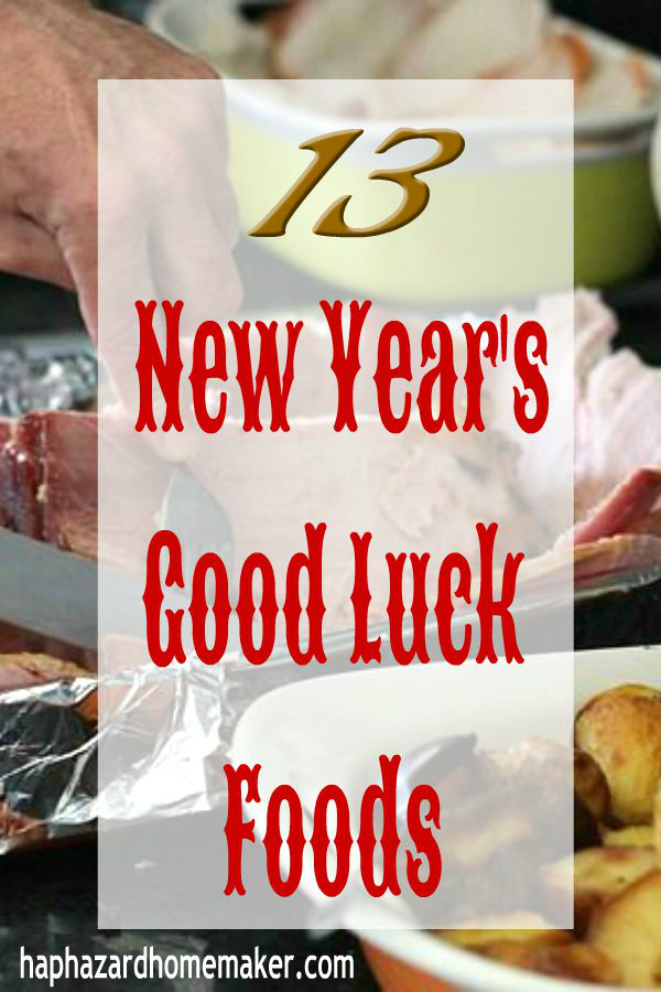 13 New Year's Good Luck Foods - haphazardhomemaker.com