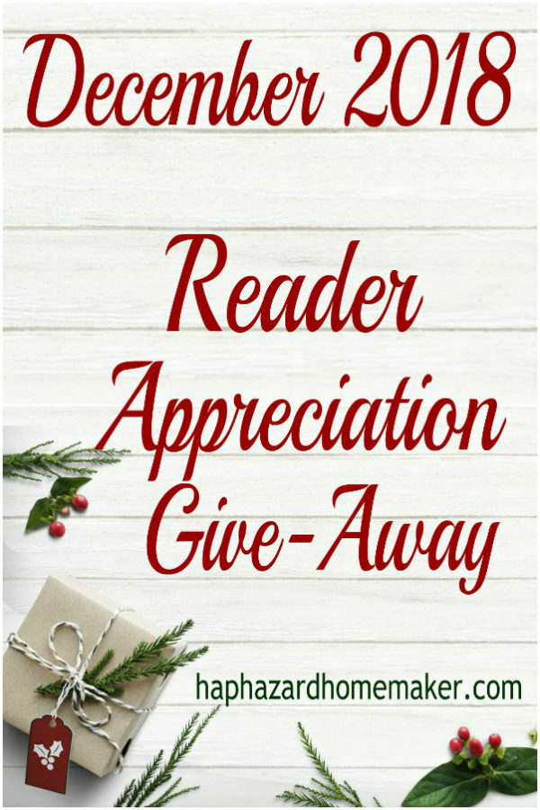 Enter to Win December 2018 Reader Appreciation Free Give-Away - haphazardhomemaker.com
