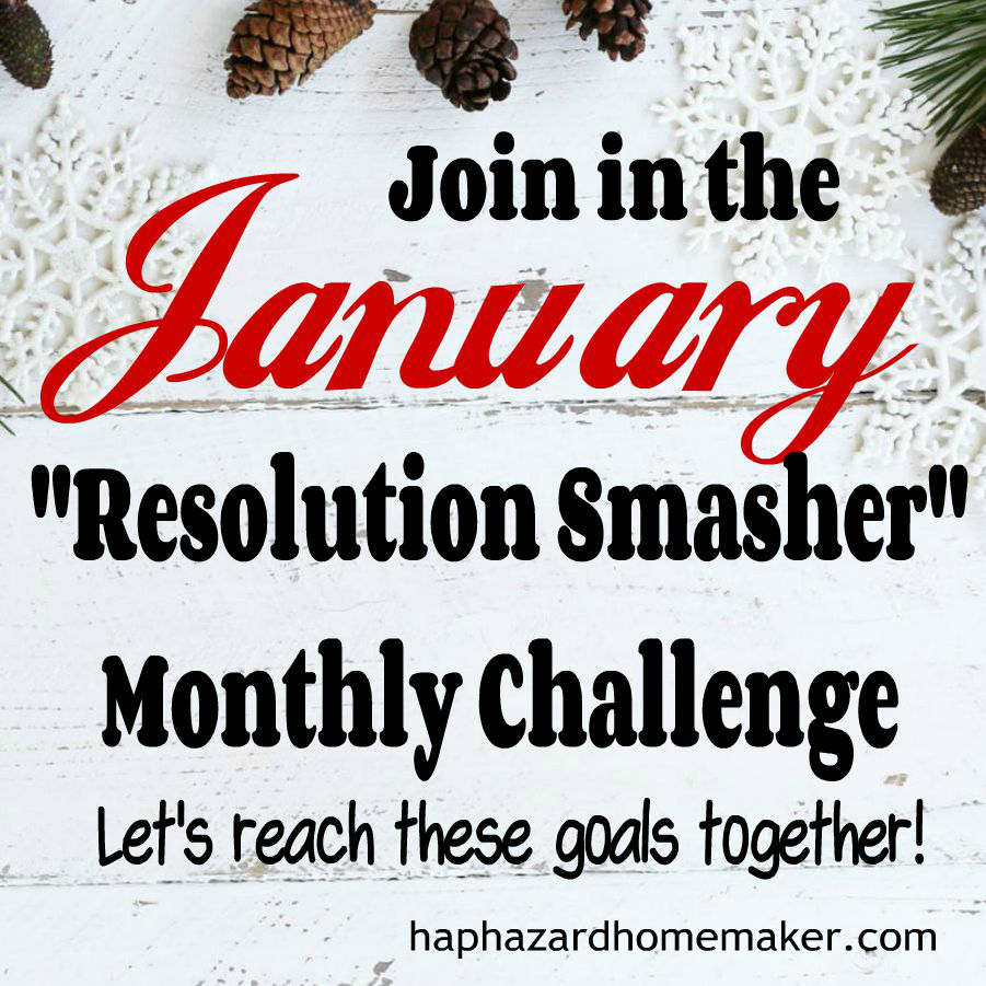 January Resolution Smasher Monthly Challenge - haphazardhomemaker.com