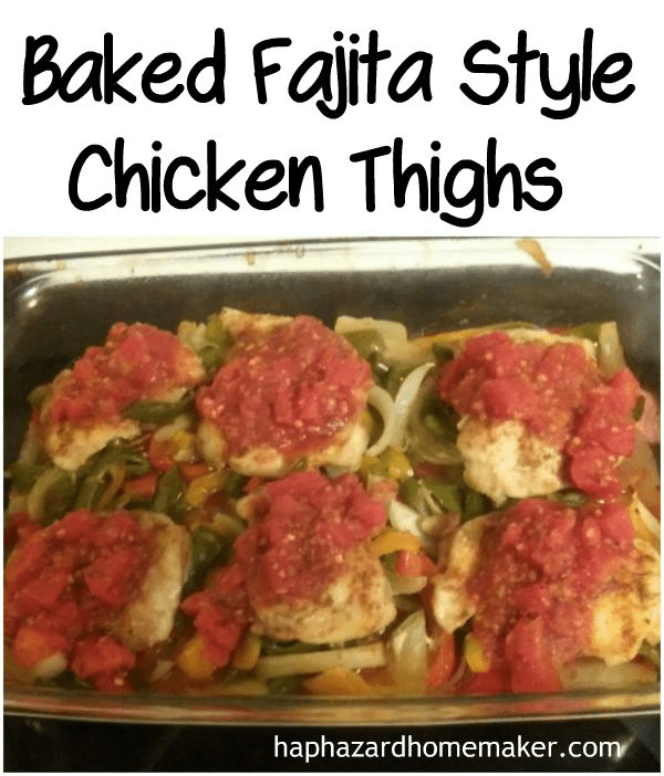 baked fajita style chicken thighs - haphazardhomemaker.com