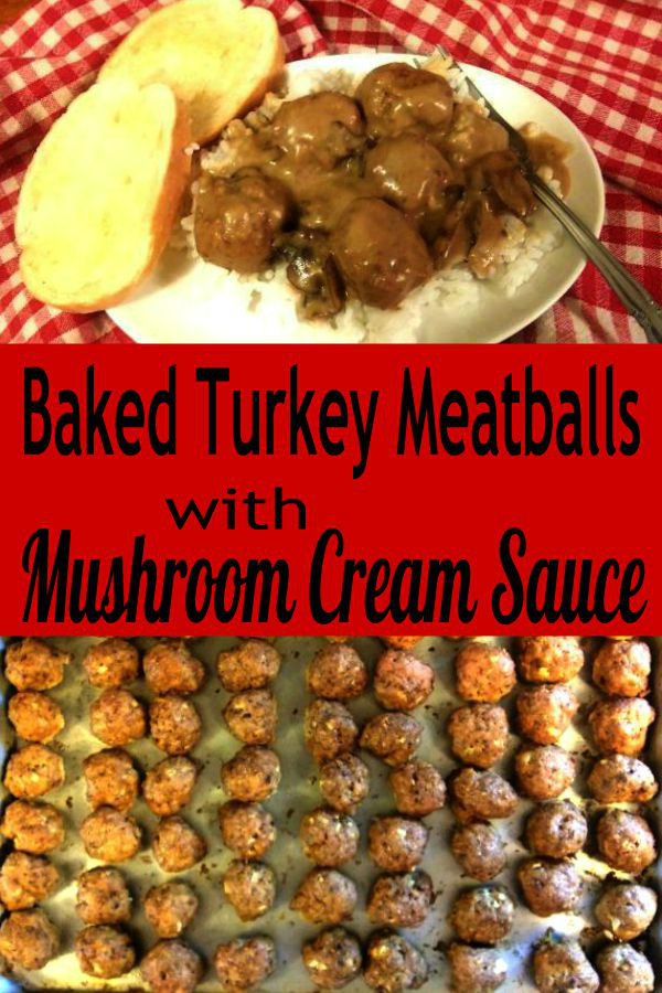 Baked Turkey Meatballs with Mushroom Cream Sauce