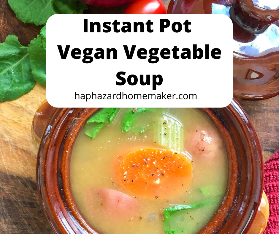 Instant Pot Vegan Vegetable Soup -haphazardhomemaker.com